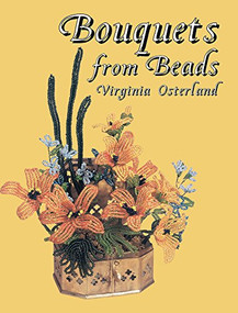 Bouquets from Beads by Virginia Osterland, 9780486435459