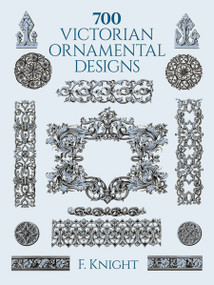 700 Victorian Ornamental Designs by F. Knight, 9780486402659