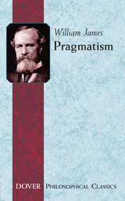 Pragmatism - 9780486282701 by William James, 9780486282701