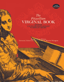 The Fitzwilliam Virginal Book, Volume One by J. Fuller Maitland, W. B. Squire, 9780486210681