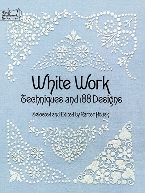 White Work (Techniques and 188 Designs) by Carter Houck, 9780486236957