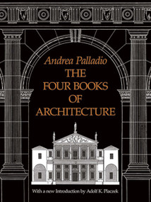 The Four Books of Architecture by Andrea Palladio, 9780486213088