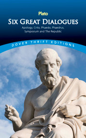 Six Great Dialogues (Apology, Crito, Phaedo, Phaedrus, Symposium, The Republic) by Plato, Benjamin Jowett, 9780486454658