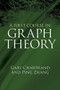 A First Course in Graph Theory by Gary Chartrand, Ping Zhang, 9780486483689