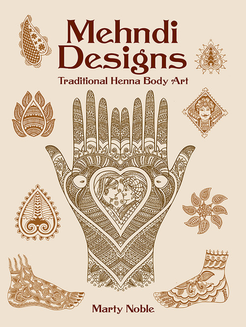 Mehndi Designs (Traditional Henna Body Art) by Marty Noble, 9780486438603