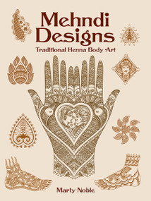 Mehndi Designs (Traditional Henna Body Art) by Marty Noble, 9780486438603