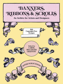 Banners, Ribbons and Scrolls by Carol Belanger Grafton, 9780486244433