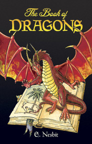 The Book of Dragons by E. Nesbit, H. R. Millar, H. Granville Fell, 9780486436487