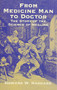 From Medicine Man to Doctor (The Story of the Science of Healing) by Howard W. Haggard, 9780486435411
