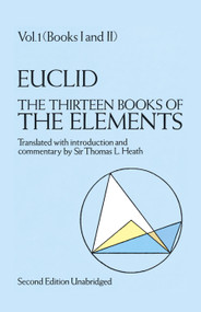 The Thirteen Books of the Elements, Vol. 1 by Euclid, 9780486600888