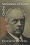 On the Sensations of Tone by Hermann Helmholtz, 9780486607535