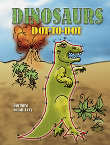 Dinosaurs Dot-to-Dot by Barbara Soloff Levy, 9780486453200