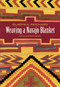 Weaving a Navajo Blanket by Gladys A. Reichard, 9780486229928
