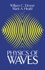 Physics of Waves by William C. Elmore, Mark A. Heald, 9780486649269