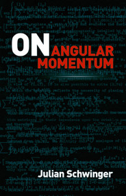 On Angular Momentum by Julian Schwinger, 9780486788104