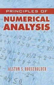 Principles of Numerical Analysis by Alston S. Householder, 9780486453125