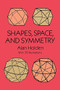 Shapes, Space, and Symmetry by Alan Holden, 9780486268514