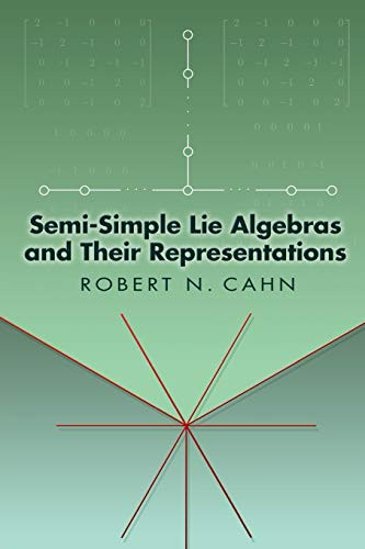 Semi-Simple Lie Algebras and Their Representations by Robert N. Cahn, 9780486449999