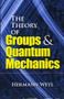 The Theory of Groups and Quantum Mechanics by Hermann Weyl, 9780486602691
