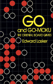 Go and Go-Moku by Edward Lasker, 9780486206134