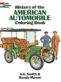 History of the American Automobile Coloring Book by A. G. Smith, Randy Mason, 9780486263151