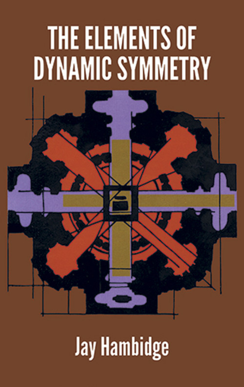 The Elements of Dynamic Symmetry by Jay Hambidge, 9780486217765