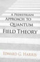 A Pedestrian Approach to Quantum Field Theory by Edward G Harris, 9780486780221