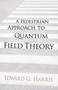 A Pedestrian Approach to Quantum Field Theory by Edward G Harris, 9780486780221