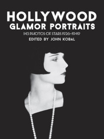 Hollywood Glamor Portraits by John Kobal, 9780486233529