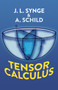 Tensor Calculus by J. L. Synge, A. Schild, 9780486636122