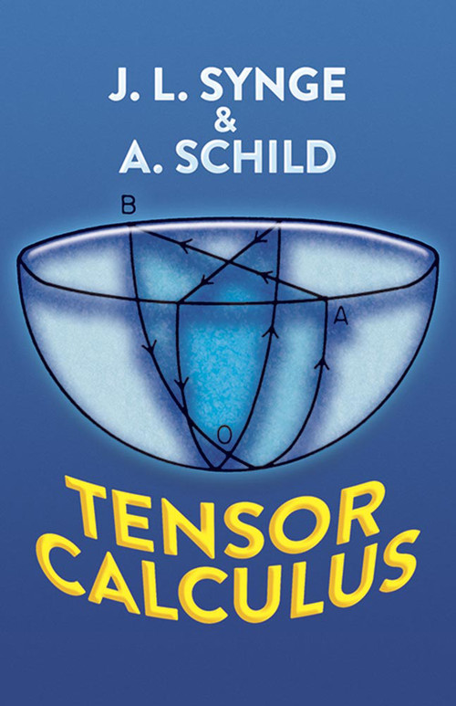 Tensor Calculus by J. L. Synge, A. Schild, 9780486636122