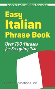 Easy Italian Phrase Book (Over 770 Phrases for Everyday Use) by Dover, 9780486280851