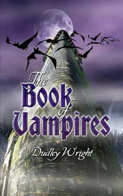 The Book of Vampires by Dudley Wright, 9780486449982