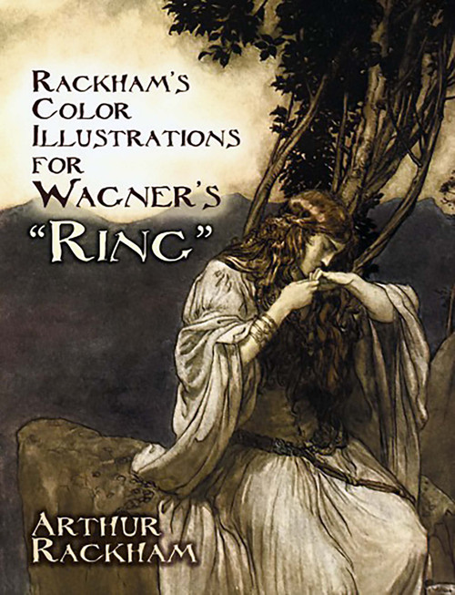 Rackham's Color Illustrations for Wagner's "Ring" by Arthur Rackham, James Spero, 9780486237794