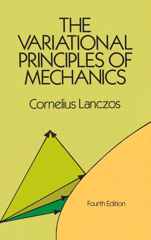 The Variational Principles of Mechanics by Cornelius Lanczos, 9780486650678