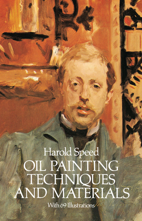 Oil Painting Techniques and Materials by Harold Speed, 9780486255064