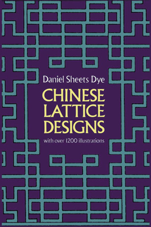 Chinese Lattice Designs by Daniel Sheets Dye, 9780486230962