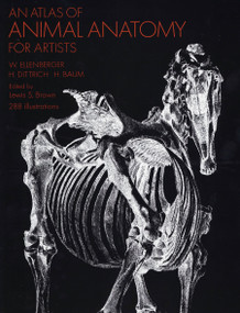 An Atlas of Animal Anatomy for Artists by W. Ellenberger, Francis A. Davis, 9780486200828