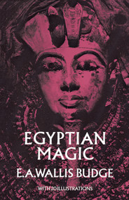 Egyptian Magic - 9780486226811 by E. A. Wallis Budge, 9780486226811