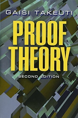 Proof Theory (Second Edition) by Gaisi Takeuti, 9780486490731