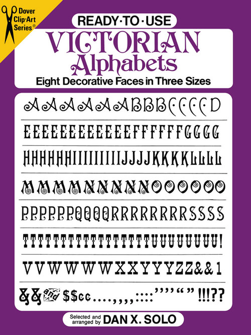Ready-to-Use Victorian Alphabets (Eight Decorative Faces in Three Sizes) by Dan X. Solo, 9780486250533