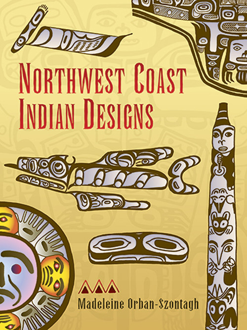 Northwest Coast Indian Designs by Madeleine Orban-Szontagh, 9780486281797