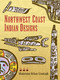 Northwest Coast Indian Designs by Madeleine Orban-Szontagh, 9780486281797
