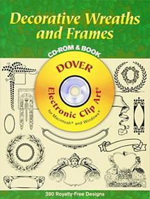 Decorative Wreaths and Frames CD-ROM and Book by Dover, 9780486999784