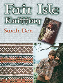 Fair Isle Knitting by Sarah Don, 9780486457543