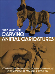 Carving Animal Caricatures by Elma Waltner, 9780486228136