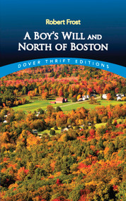 A Boy's Will and North of Boston by Robert Frost, 9780486268668