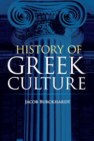 History of Greek Culture by Jacob Burckhardt, 9780486420967