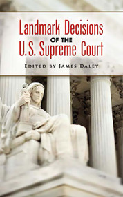 Landmark Decisions of the U.S. Supreme Court by James Daley, 9780486451411
