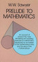 Prelude to Mathematics by W. W. Sawyer, 9780486244013